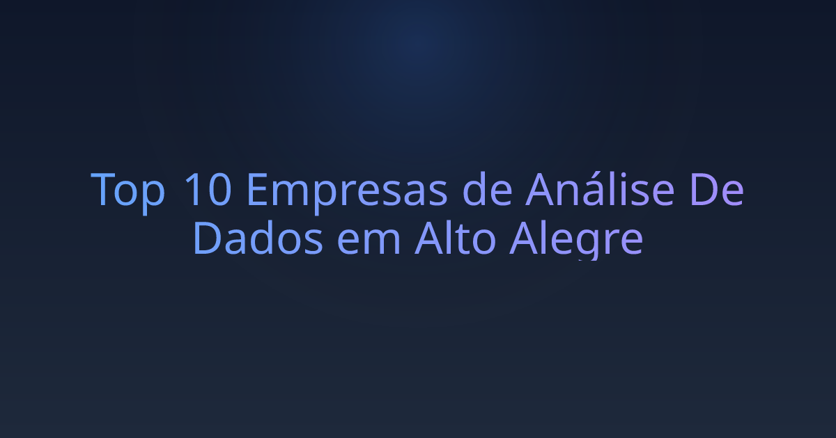 Top 10 Empresas de Análise De Dados em Alto Alegre