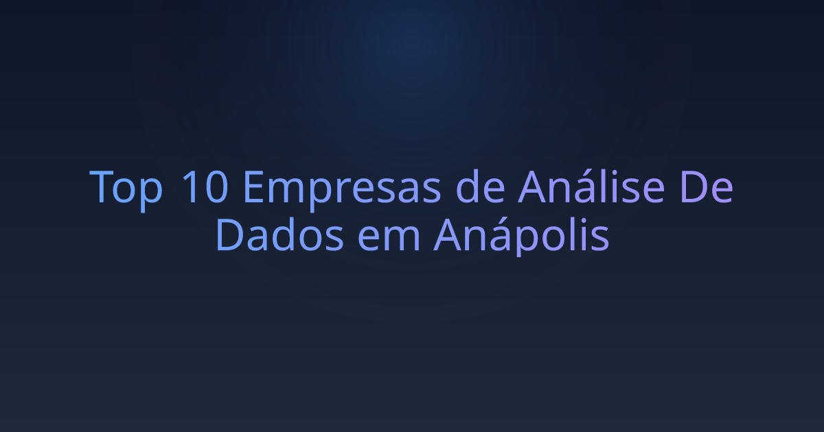 Top 10 Empresas de Análise De Dados em Anápolis