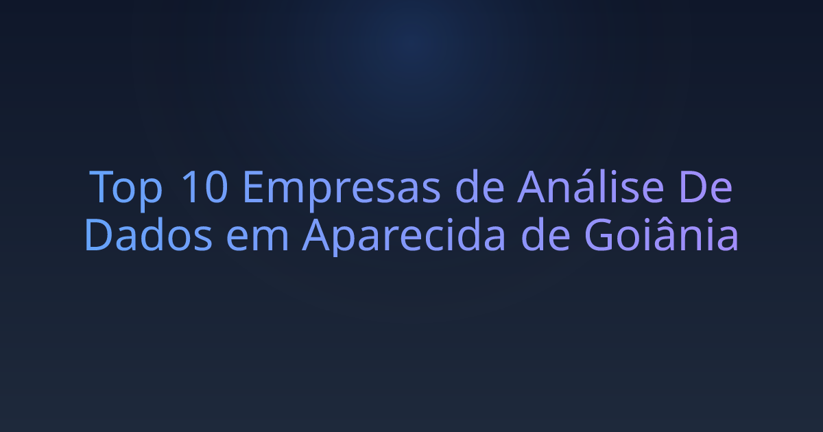 Top 10 Empresas de Análise De Dados em Aparecida de Goiânia