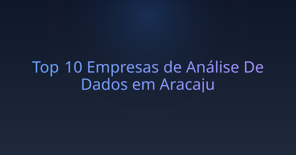 Top 10 Empresas de Análise De Dados em Aracaju