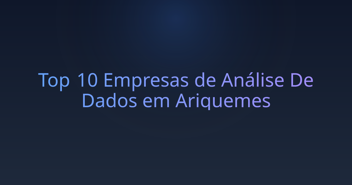 Top 10 Empresas de Análise De Dados em Ariquemes