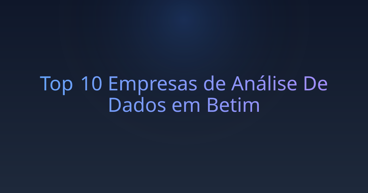 Top 10 Empresas de Análise De Dados em Betim