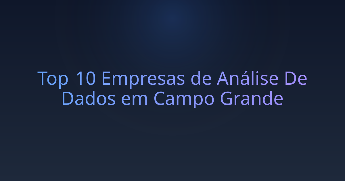 Top 10 Empresas de Análise De Dados em Campo Grande