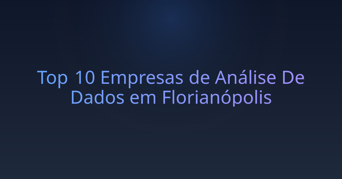 Top 10 Empresas de Análise De Dados em Florianópolis