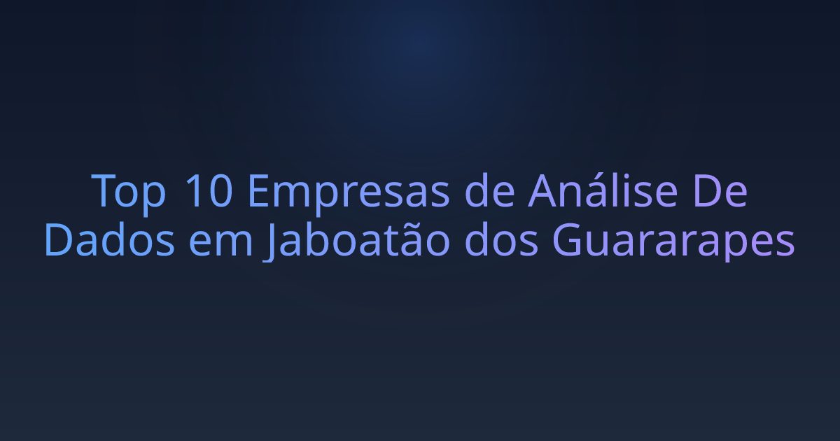 Top 10 Empresas de Análise De Dados em Jaboatão dos Guararapes