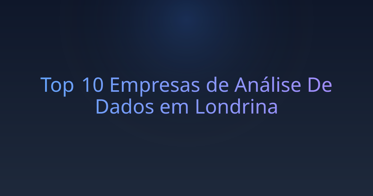 Top 10 Empresas de Análise De Dados em Londrina