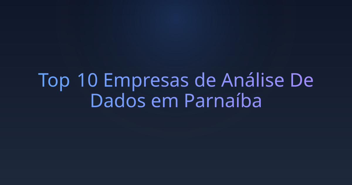 Top 10 Empresas de Análise De Dados em Parnaíba