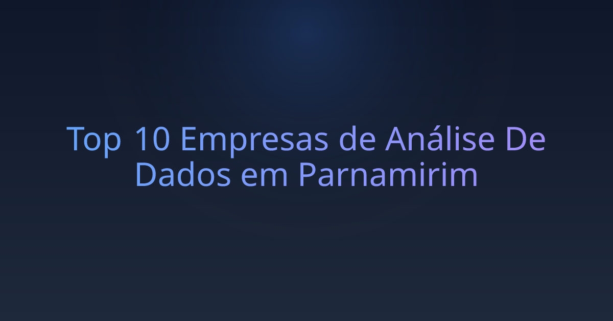 Top 10 Empresas de Análise De Dados em Parnamirim