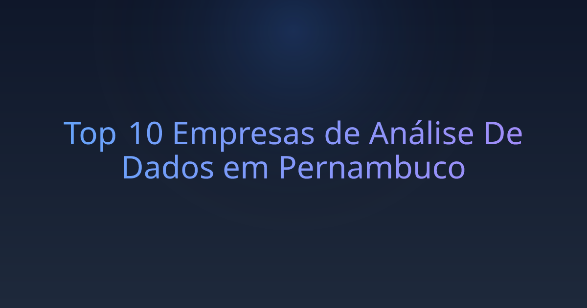 Top 10 Empresas de Análise De Dados em Pernambuco