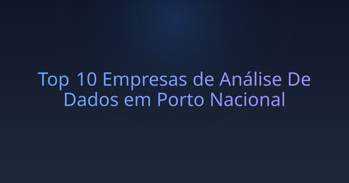 Top 10 Empresas de Análise De Dados em Porto Nacional