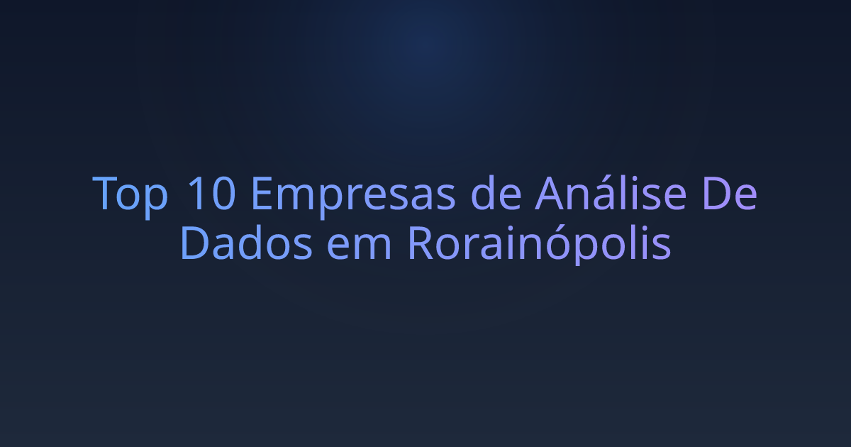 Top 10 Empresas de Análise De Dados em Rorainópolis