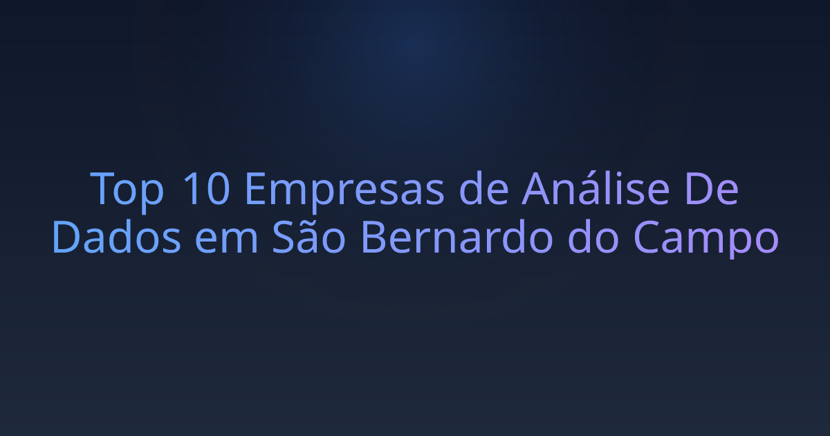 Top 10 Empresas de Análise De Dados em São Bernardo do Campo