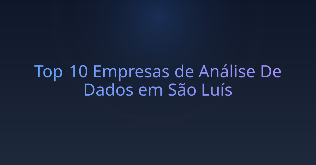 Top 10 Empresas de Análise De Dados em São Luís