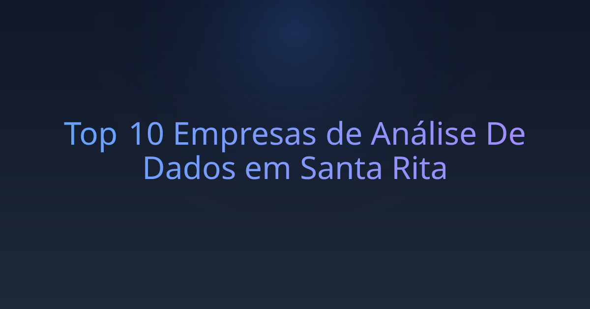 Top 10 Empresas de Análise De Dados em Santa Rita
