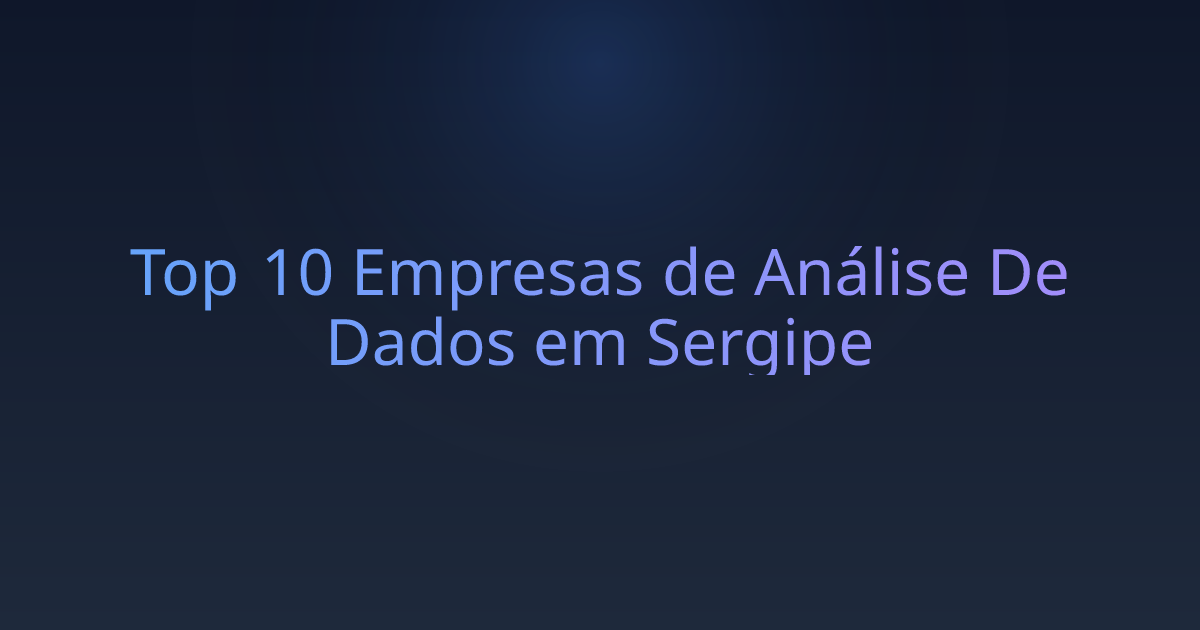Top 10 Empresas de Análise De Dados em Sergipe