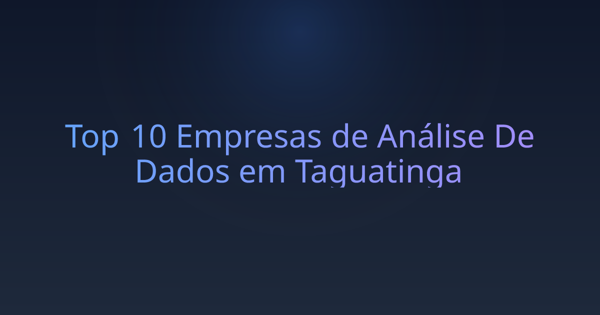 Top 10 Empresas de Análise De Dados em Taguatinga
