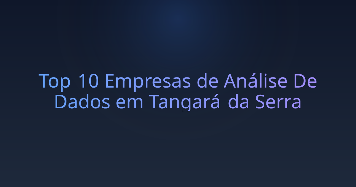 Top 10 Empresas de Análise De Dados em Tangará da Serra
