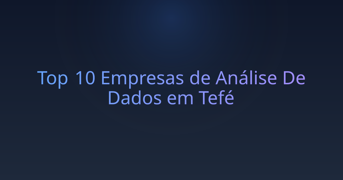 Top 10 Empresas de Análise De Dados em Tefé