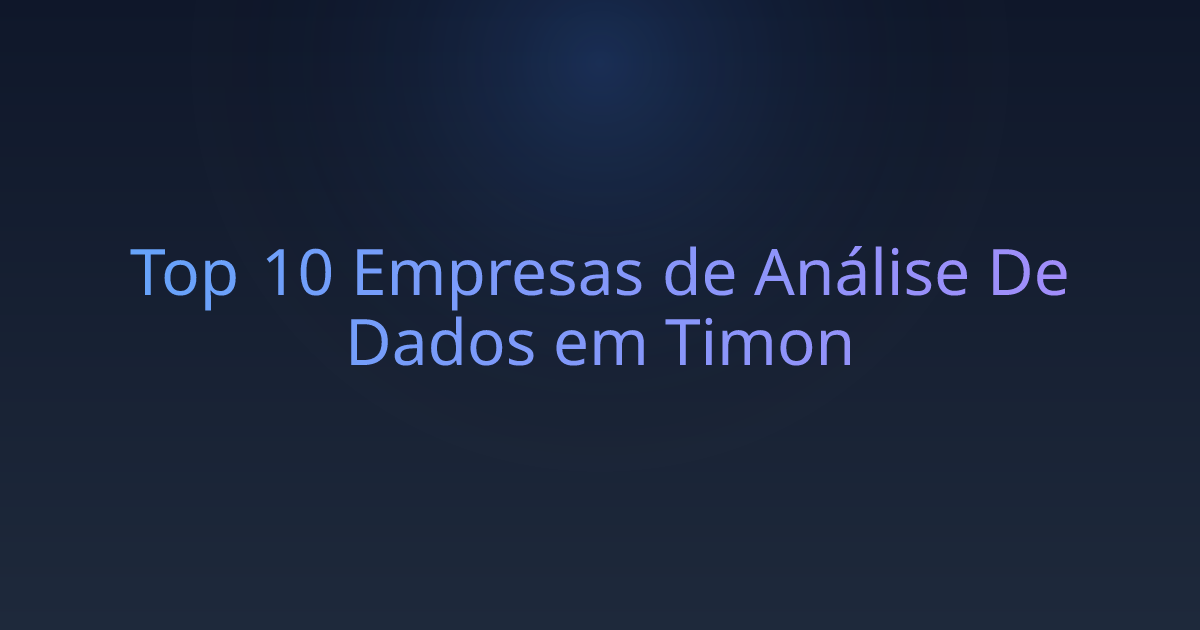 Top 10 Empresas de Análise De Dados em Timon