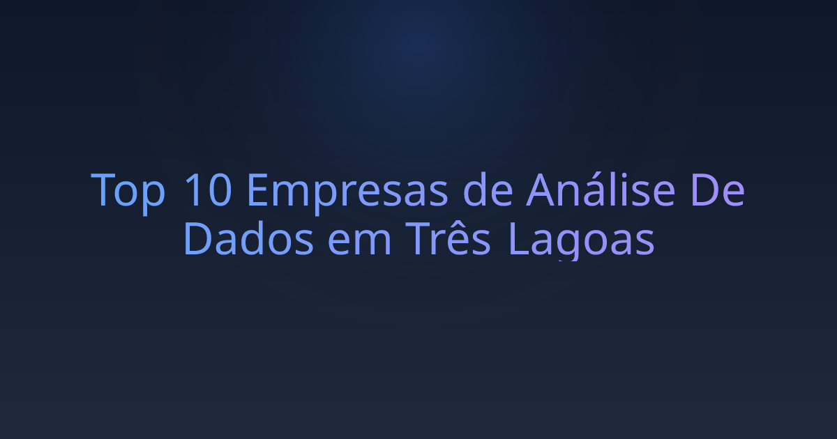 Top 10 Empresas de Análise De Dados em Três Lagoas