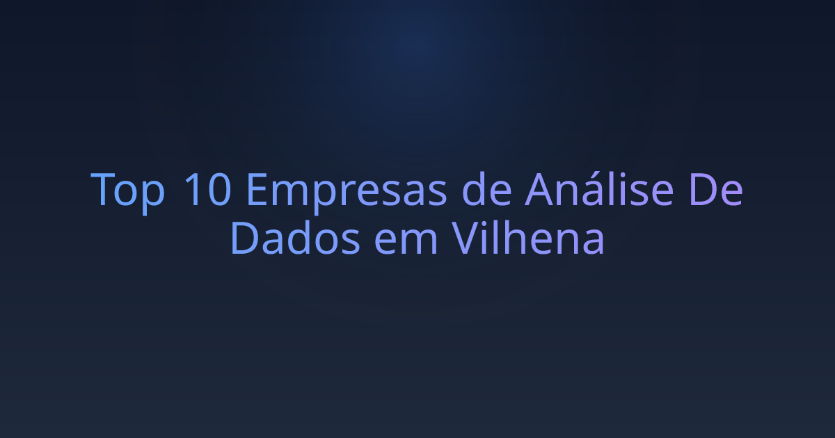 Top 10 Empresas de Análise De Dados em Vilhena