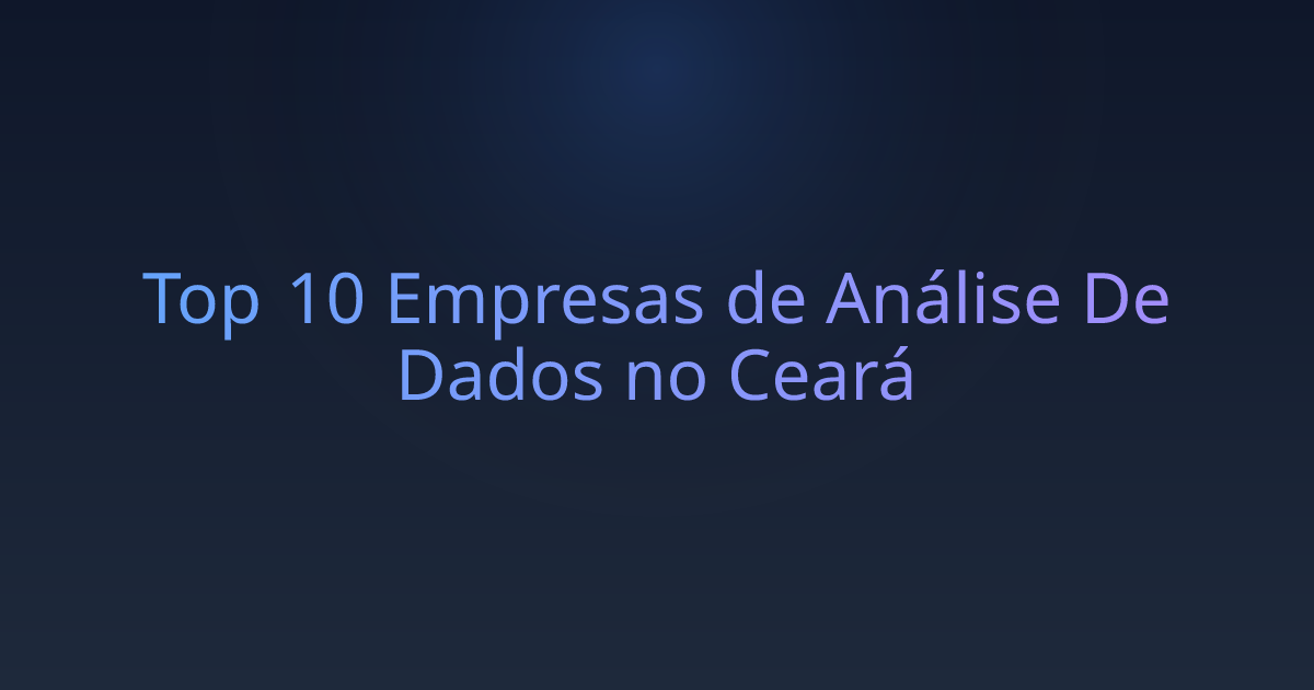 Top 10 Empresas de Análise De Dados no Ceará