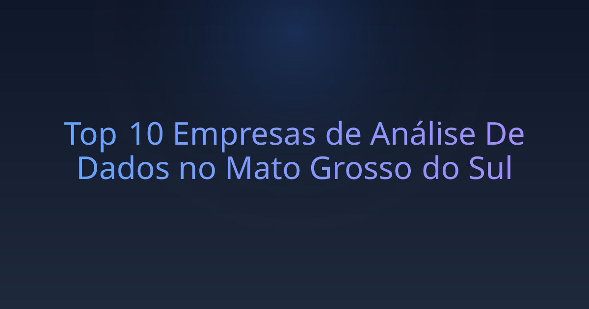 Top 10 Empresas de Análise De Dados no Mato Grosso do Sul