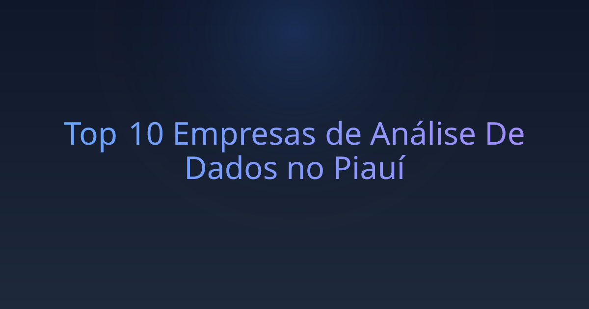 Top 10 Empresas de Análise De Dados no Piauí