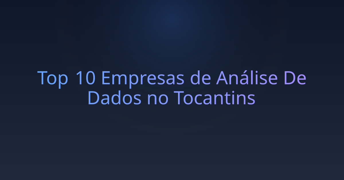 Top 10 Empresas de Análise De Dados no Tocantins