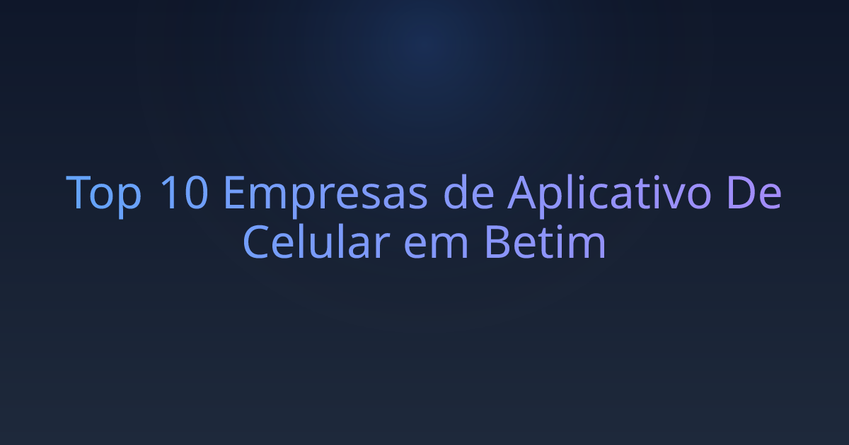 Top 10 Empresas de Aplicativo De Celular em Betim