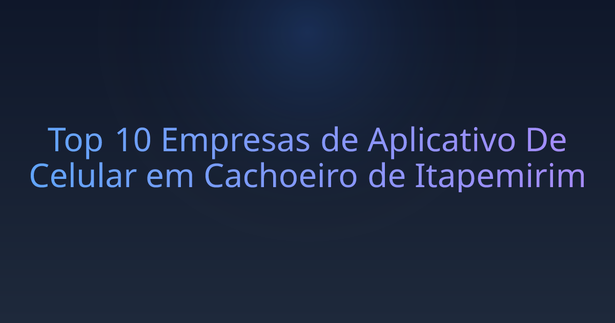 Top 10 Empresas de Aplicativo De Celular em Cachoeiro de Itapemirim