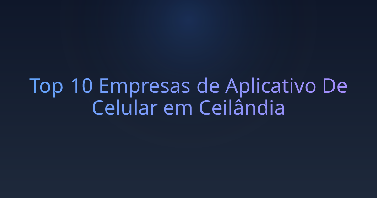 Top 10 Empresas de Aplicativo De Celular em Ceilândia
