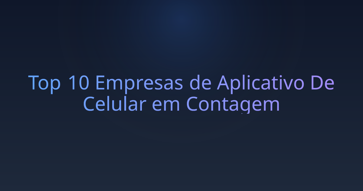 Top 10 Empresas de Aplicativo De Celular em Contagem