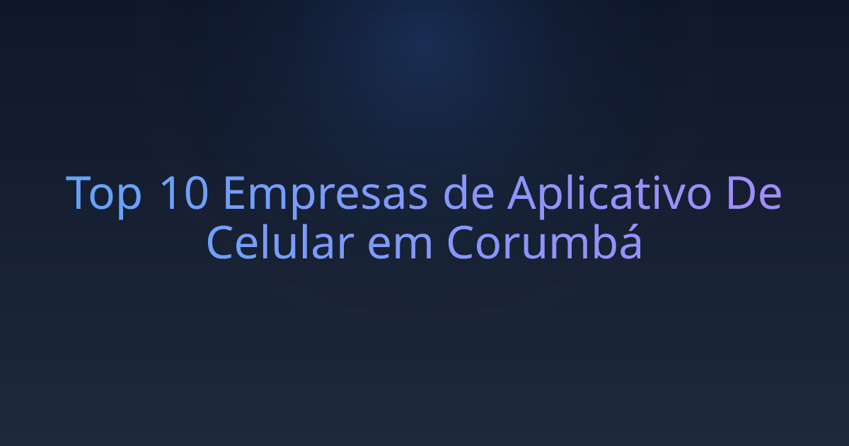 Top 10 Empresas de Aplicativo De Celular em Corumbá
