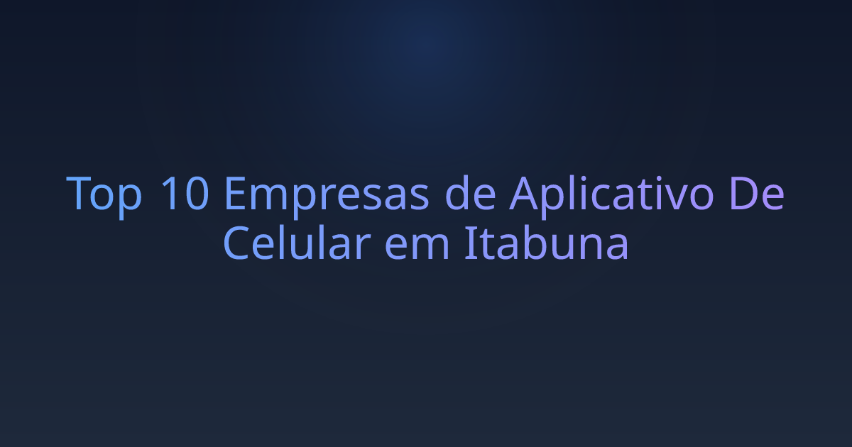 Top 10 Empresas de Aplicativo De Celular em Itabuna