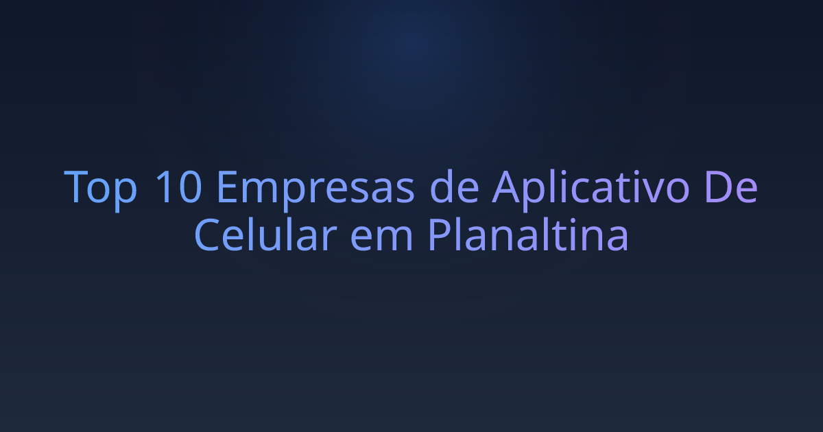 Top 10 Empresas de Aplicativo De Celular em Planaltina