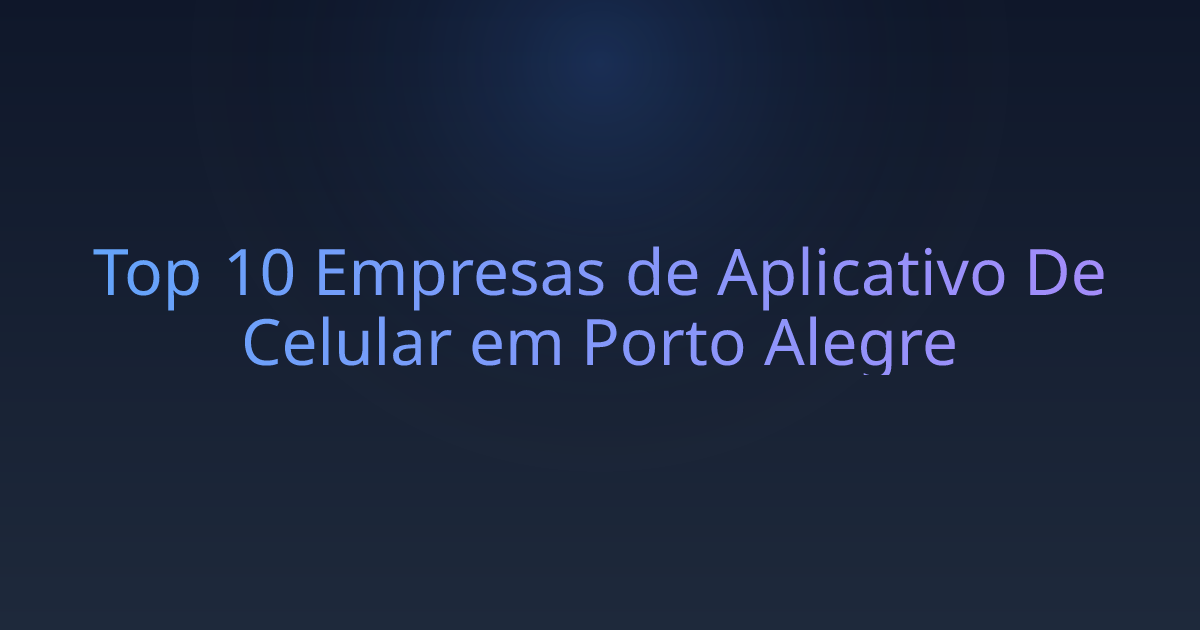 Top 10 Empresas de Aplicativo De Celular em Porto Alegre