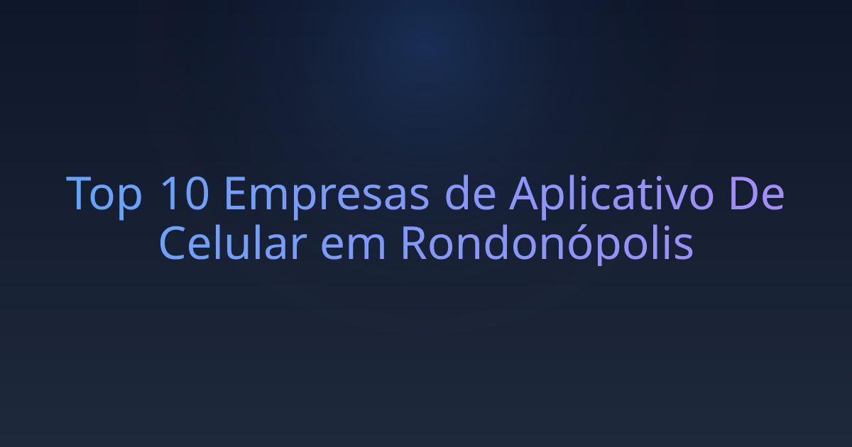 Top 10 Empresas de Aplicativo De Celular em Rondonópolis