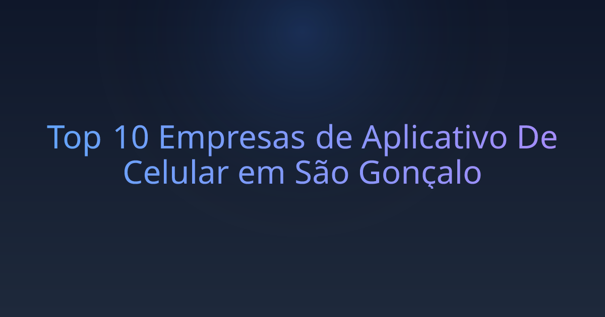 Top 10 Empresas de Aplicativo De Celular em São Gonçalo