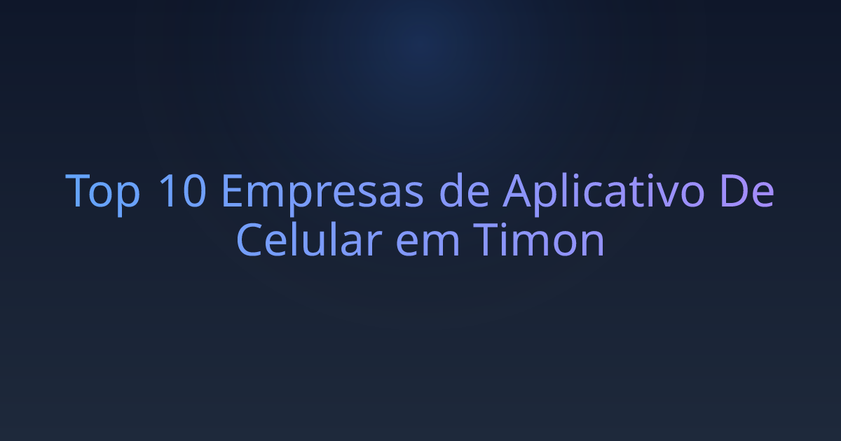 Top 10 Empresas de Aplicativo De Celular em Timon