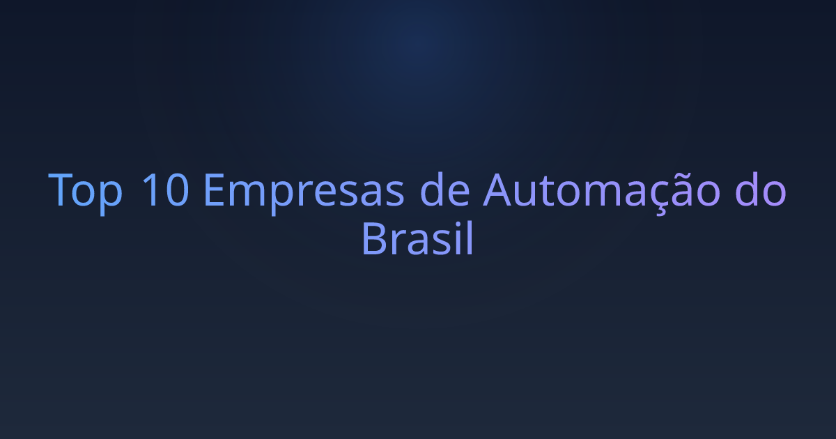 Top 10 Empresas de Automação do Brasil