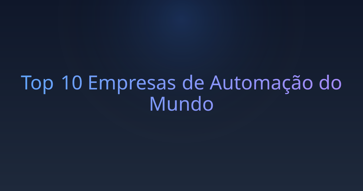 Top 10 Empresas de Automação do Mundo