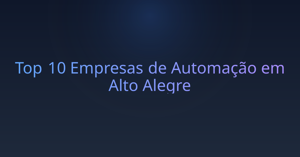 Top 10 Empresas de Automação em Alto Alegre