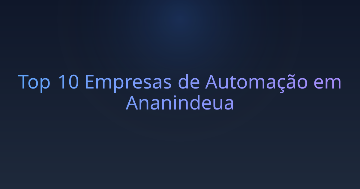 Top 10 Empresas de Automação em Ananindeua