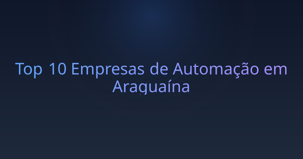 Top 10 Empresas de Automação em Araguaína