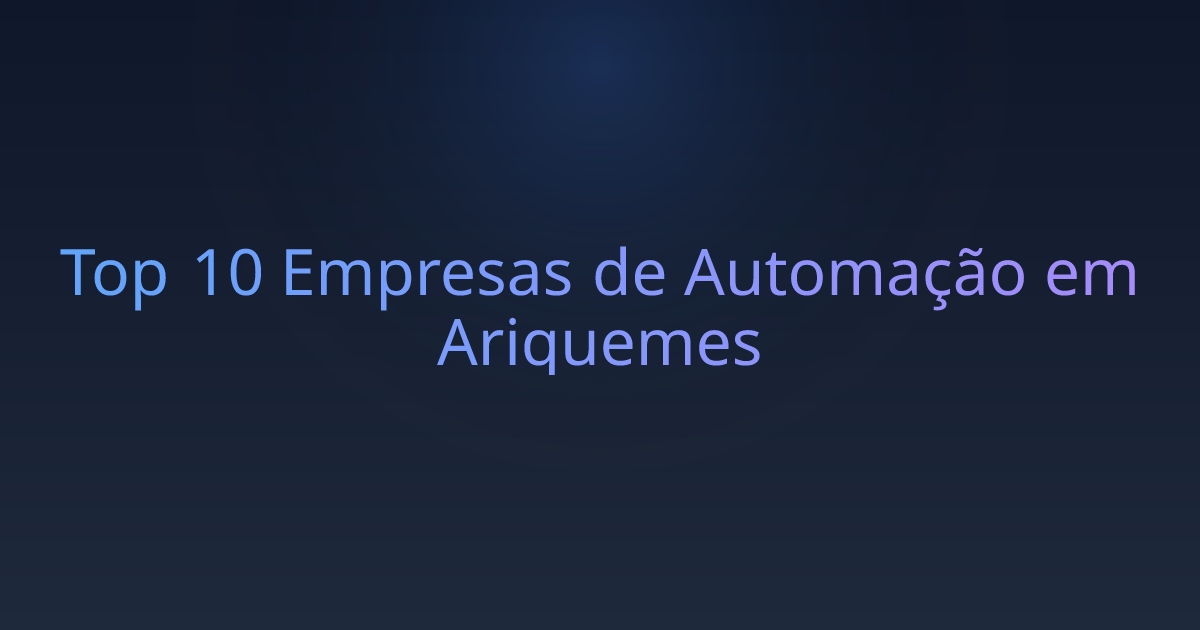Top 10 Empresas de Automação em Ariquemes