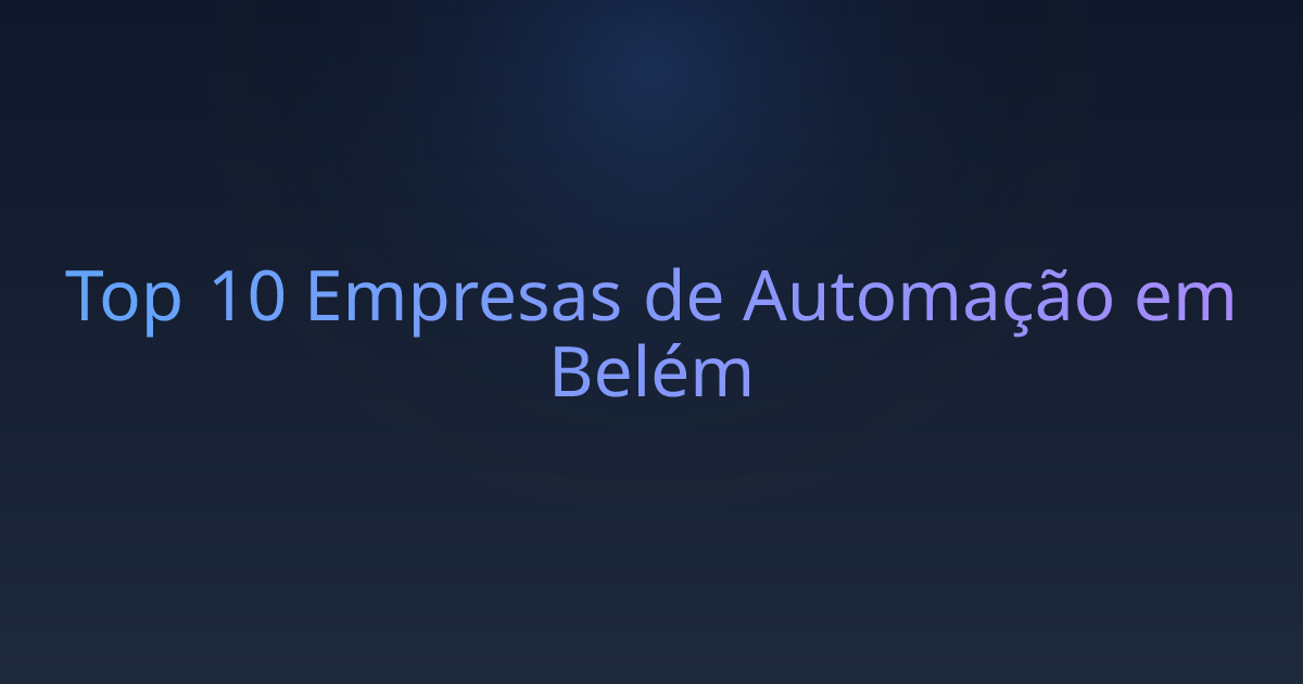 Top 10 Empresas de Automação em Belém