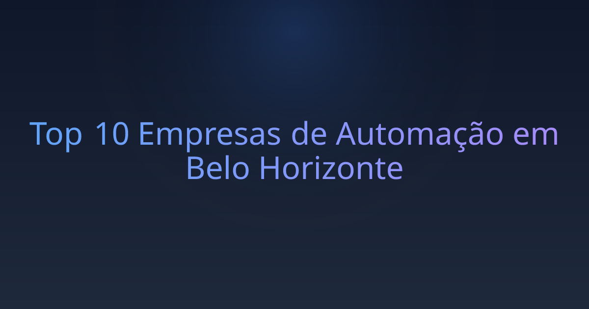 Top 10 Empresas de Automação em Belo Horizonte