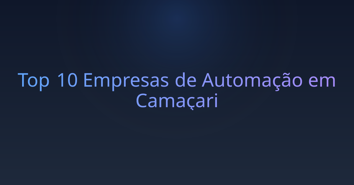 Top 10 Empresas de Automação em Camaçari