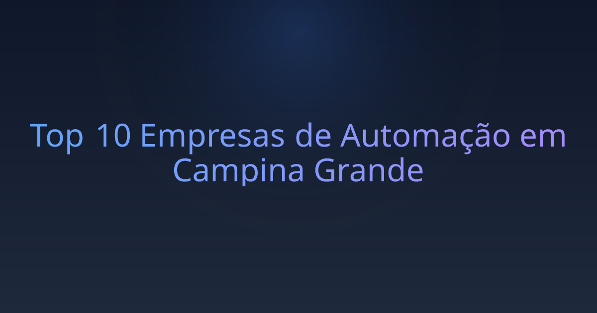 Top 10 Empresas de Automação em Campina Grande